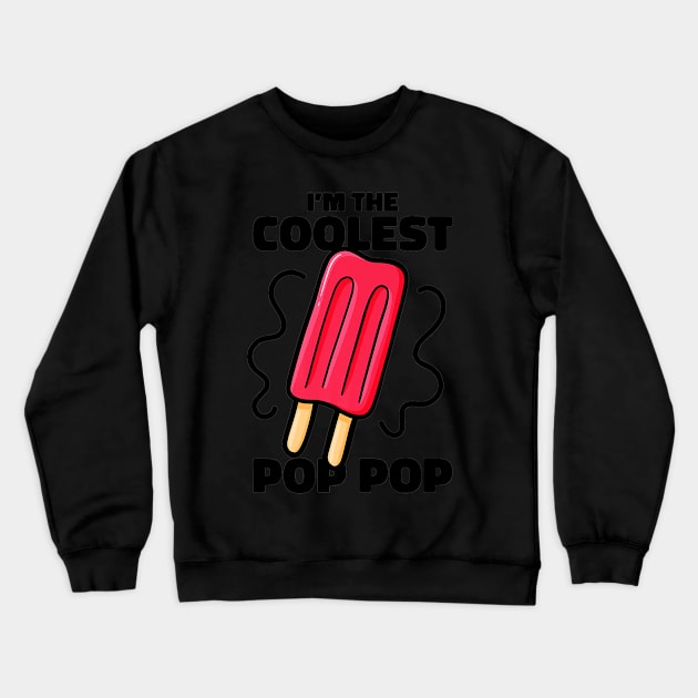 Mens Coolest Pop Funny Best Dad Ever Cool Popsicle Pun 2 Crewneck Sweatshirt by Levandotxi